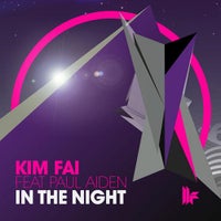Kim Fai & Paul Aiden - In The Night (Original Club Mix)