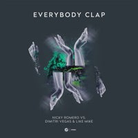 Nicky Romero & Dimitri Vegas & Like Mike - Everybody Clap (Extended Mix)