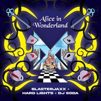 Blasterjaxx, Hard Lights & DJ SODA - Alice in Wonderland (Extended Mix)