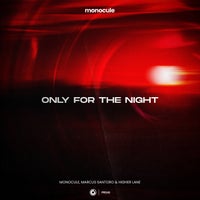 Nicky Romero, Marcus Santoro, Monocule & Higher Lane - Only For The Night (Extended Mix)