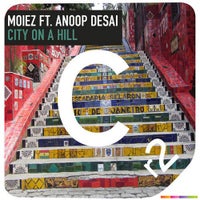 Moiez - City On A Hill feat. Anoop Desai (Original Mix)