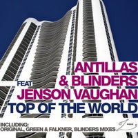 Antillas & Blinders - Top Of The World feat. Jenson Vaughan (Original Mix)