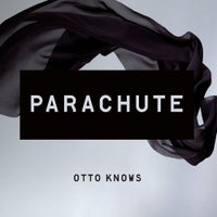 Otto Knows - Parachute (Original Mix)