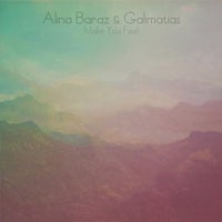 Galimatias & Alina Baraz - Make You Feel (Original Mix)