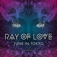 Tune In Tokyo - Ray Of Love (Denzal Park Remix)