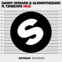 Glowinthedark & Danny Howard - MUG feat. T3NBEARS (Original Mix)
