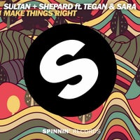 Sultan + Shepard - Make Things Right feat. Tegan & Sara (Extended Mix)