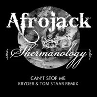 Afrojack & Shermanology - Can’t Stop Me (Kryder & Staar Remix)