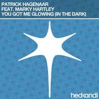 Patrick Hagenaar - You Got Me Glowing (In The Dark) feat. Marky Hartley (Full Vocal Club Mix)
