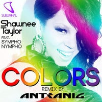 Shawnee Taylor - Colors Feat. SYMPHO NYMPHO (Antranig Remix)