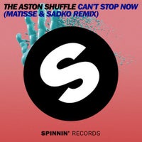 The Aston Shuffle - Can’t Stop Now (Matisse & Sadko Remix)
