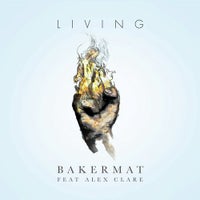 Bakermat - Living feat. Alex Clare (Original Mix)