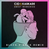 Kaskade & CID - Sweet Memories (Black V Neck Extended Remix)