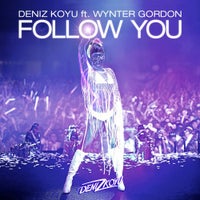 Deniz Koyu - Follow You (feat. Wynter Gordon) (Original Mix)