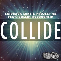 Laidback Luke & Project 46 - Collide (feat. Collin McLoughlin) (Original Mix)