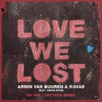 Armin van Buuren & R3HAB - Love We Lost feat. Simon Ward (Skytech Extended Remix)
