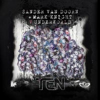 Mark Knight, Underworld & Sander Van Doorn - Ten (Original Club Mix)