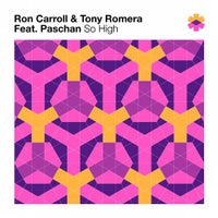 Ron Carroll & Tony Romera Feat. Paschan - So High (Tony Romera Mix)