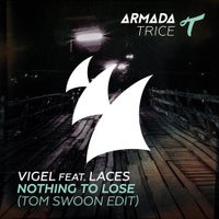 Vigel - Nothing To Lose feat. LACES (Tom Swoon Edit)