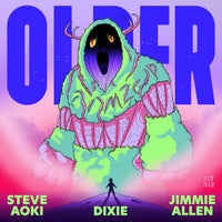 Steve Aoki - Older Ft Jimmie Allen & Dixie D’Amelio (Extended Mix)