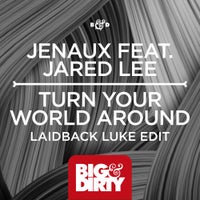 Jenaux - Turn Your World Around feat. Jared Lee (Laidback Luke Edit)
