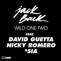Jack Back feat. David Guetta, Nicky Romero & Sia - Wild One Two (Original Mix)