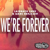 Laidback Luke & Marc Benjamin - We’re Forever (Original Mix)