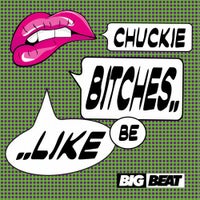 Chuckie - Bitches Be Like (Club Mix)