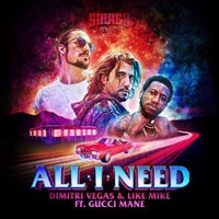 Dimitri Vegas, Like Mike & Gucci Mane - All I Need (Extended Mix)