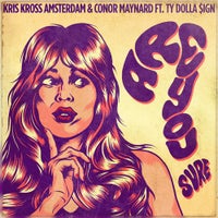 Conor Maynard & Kris Kross Amsterdam - Are You Sure? feat. Ty Dolla $ign (Original Mix)