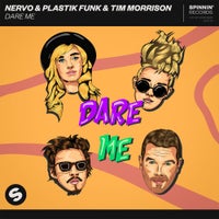 Plastik Funk, NERVO & Tim Morrison - Dare Me (Extended Mix)
