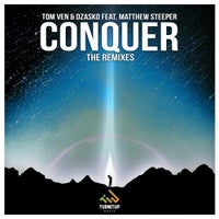 Tom Ven & Dzasko - Conquer feat. Matthew Steeper (Larry Mendes Remix)