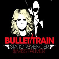 Static Revenger & Miss Palmer - Bullet Train (Original Extended)