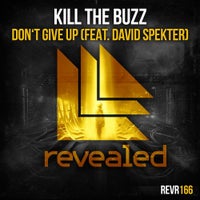 Kill The Buzz - Don’t Give Up feat. David Spekter (Original Mix)