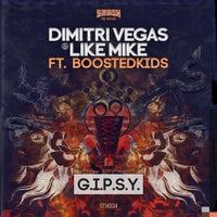 Dimitri Vegas & Like Mike - G.I.P.S.Y. feat. Boostedkids (Original Mix)