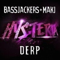Bassjackers & MAKJ - Derp (Original Mix)