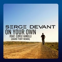 Serge Devant - On Your Own feat. Coyle Girelli (David Tort Remix)