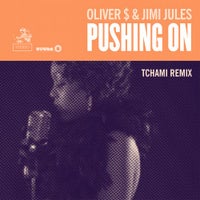 Oliver $ & Jimi Jules - Pushing On (Tchami Remix)