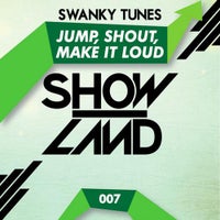 Swanky Tunes - Jump, Shout, Make It Loud (Original Mix)