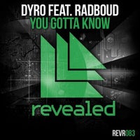 Dyro - You Gotta Know feat. Radboud (Original Mix)