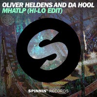 Da Hool & Oliver Heldens - MHATLP (HI-LO Edit)