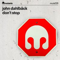 John Dahlbäk - Don’t Stop (Original Mix)