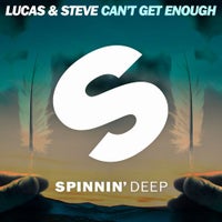 Lucas & Steve - Can’t Get Enough (Extended Mix)