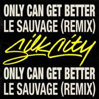 Diplo, Mark Ronson, Daniel Merriweather & Silk City - Only Can Get Better (Le Sauvage Remix)