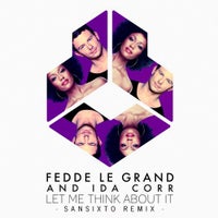 Fedde Le Grand & Ida Corr - Let Me Think About It (Sansixto Remix)