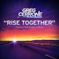Greg Cerrone - Rise Together feat. Koko LaRoo (Club Edit)