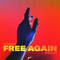 Axwell & Jay Robinson - Free Again (Axwell Cut)