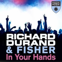 Richard Durand & Fisher - In Your Hands (Original Mix)