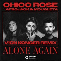 Chico Rose - Alone Again (feat. Afrojack & Mougleta) [Vion Konger Remix] (Extended Mix)