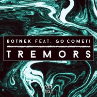 Botnek - Tremors (feat. Go Comet!) (Original Mix)